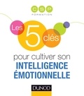 Claire Roy et Anne Mangin - Les 5 clés pour cultiver son l'intelligence émotionnelle.