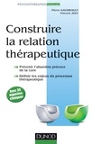 Pierre Gaudriault et Vincent Joly - Construire la relation thérapeutique - Prévenir l’abandon précoce, définir les enjeux du processus thérapeutique.
