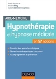 Antoine Bioy et Isabelle Célestin-Lhopiteau - Aide-mémoire - Hypnothérapie et hypnose médicale - en 57 notions.