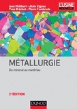 Jean Philibert et Alain Vignes - Métallurgie - Du minerai au matériau.