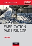 Jean-Pierre Cordebois et Michel Colombié - Fabrication par usinage.