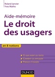 Roland Janvier et Yves Matho - Aide-mémoire. Le droit des usagers.