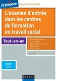 Olivier Huet - Je prépare l'examen d'entrée dans les centres de formation en travail social -5e éd. 2014.
