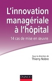 Agnès Antoine et Karine Gallopel-Morvan - L'innovation managériale à l'hôpital : 14 cas de mise en oeuvre.