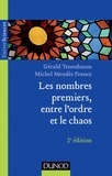 Gérald Tenenbaum et Michel Mendès France - Les nombres premiers, entre l'ordre et le chaos - 2e éd..