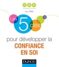 Alex Fébo et Pia de Buchet - Les 5 clés pour développer la confiance en soi.
