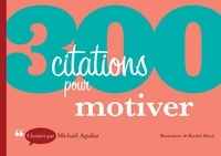 Michaël Aguilar - 300 citations pour motiver.