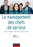 Maxime Delaloy et Michel Foudriat - Le management des chefs de service dans le secteur social et médico-social.