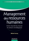Michel Ferrary - Management des ressources humaines - Entre marché du travail et acteurs stratégiques.