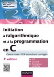 Rémy Malgouyres et Rita Zrour - Initiation à l'algorithmique et à la programmation en C - 3e éd. - Cours avec 129 exercices corrigés.