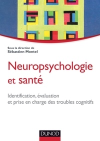 Sébastien Montel - Neuropsychologie et santé - Identification, évaluation et prise en charge des troubles cognitifs.