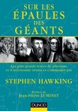 Stephen Hawking - Sur les épaules des géants - Les plus grands textes de physique et d'astronomie.