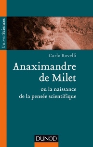 Carlo Rovelli - Anaximandre de Milet ou la naissance de la pensée scientifique.