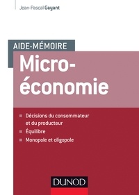 Jean-Pascal Gayant - Aide-mémoire - Microéconomie.