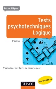 Bernard Myers - Tests psychotechniques - Logique - 3e éd..