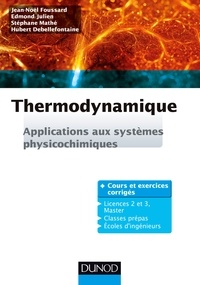 Jean-Noël Foussard - Themodynamique - Applications aux systèmes physiochimiques.