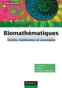 Bruno Anselme - Biomathématiques - Outils, méthodes et exemples.