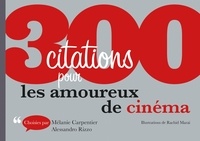 Mélanie Carpentier et Alessandro Rizzo - 300 citations pour les amoureux du cinéma.