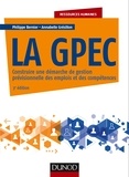 Philippe Bernier et Annabelle Grésillon - La GPEC - Construire une démarche de gestion prévisionnelle des emplois et des compétences.