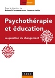 Roland Coutanceau et Joanna Smith - Psychothérapie et éducation - La question du changement.