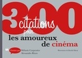 Mélanie Carpentier et Alessandro Rizzo - 300 citations pour les amoureux de cinéma.