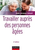Jean-Jacques Amyot - Travailler auprès des personnes âgées.