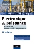 Guy Séguier et Philippe Delarue - Electronique de puissance - Structures, commandes, applications.