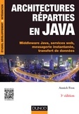 Annick Fron - Architectures réparties en Java - 3e éd. - Middleware Java, services web, messagerie instantanée, transfert de données.