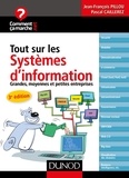 Jean-François Pillou et Pascal Caillerez - Tout sur les systèmes d'information - 3e édition - Grandes, moyennes et petites entreprises.