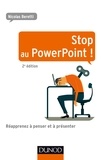 Nicolas Beretti - Stop au PowerPoint ! - 2e éd. - Réapprenez à penser et à présenter !.