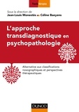 Jean-Louis Monestès et Céline Baeyens - L'approche transdiagnostique en psychopathologie - Alternative aux classifications nosographiques et perspectives thérapeutiques.