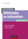 Nathalie Baste - Aide-mémoire - Méthodes de relaxation - en 37 notions - Aspects méthodologiques, principales indications, exemples cliniques.