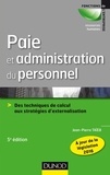 Jean-Pierre Taïeb - Paie et administration du personnel - 5e éd. - Des techniques de calcul aux stratégies d'externalisation.