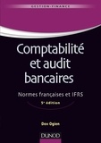 Dov Ogien - Comptabilité et audit bancaires - Normes françaises et IFRS.