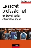 Jean-Pierre Rosenczveig et Pierre Verdier - Le secret professionnel en travail social et médico-social - 6e éd..
