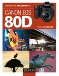 Vincent Burgeon - Obtenez le maximum du Canon EOS 80D.