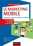 Aurélie Guerrieri et Eric Dosquet - Le Marketing mobile - Comprendre, influencer, distribuer, monétiser.