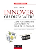 Olivier Laborde - Innover ou disparaître - Le lab pour remettre l'innovation au coeur de l'entreprise.