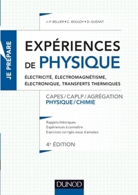 Jean-Paul Bellier et Christophe Bouloy - Expériences de physique - Electricité, électromagnétisme, électronique, transferts thermiques CAPES/CAPLP/Agrégation Physique/Chimie.