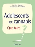 Jean-Pierre Couteron et Muriel Lascaux - Adolescents et cannabis - Que faire ?.
