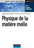 Françoise Brochard-Wyart et Pierre Nassoy - Physique de la matière molle.