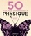 Joanne Baker - 50 clés pour comprendre la physique.