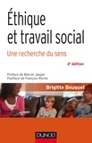 Brigitte Bouquet - Ethique et travail social - Une recherche du sens.
