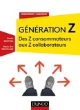 Elodie Gentina et Marie-Eve Delecluse - Génération Z - Des Z consommateurs aux Z collaborateurs.