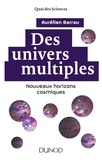 Aurélien Barrau - Des univers multiples - 2e éd. - Nouveaux horizons cosmiques.
