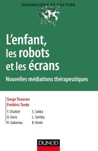 Serge Tisseron - L'enfant, les robots et les écrans - Nouvelles médiations thérapeutiques.