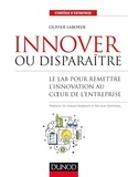 Olivier Laborde - Innover ou disparaître - Le lab pour remettre l'innovation au coeur de l'entreprise.