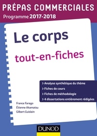 France Farago et Étienne Akamatsu - Le Corps - Prépas commerciales 2017-2018 - Tout en fiches.