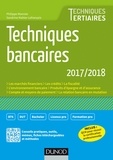 Philippe Monnier et Sandrine Mahier-Lefrançois - Techniques bancaires 2017/2018 - 8e éd..