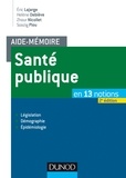 Éric Lajarge et Hélène Debiève - Aide-mémoire - Santé publique - 2e éd. - En 13 notions - Législation, Démographie, Épidémiologie.